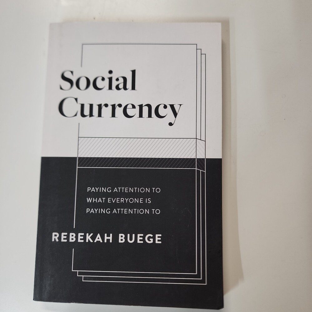 Social Currency : Paying Attention to What Everyone Is Paying Attention To by...